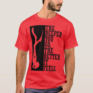 T-shirt Plus vous descendez plus vous vous sentez mieux 2