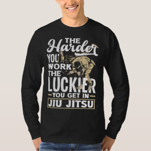 T-shirt Plus Vous Travaillez Dur Plus Vous Avez De Chance