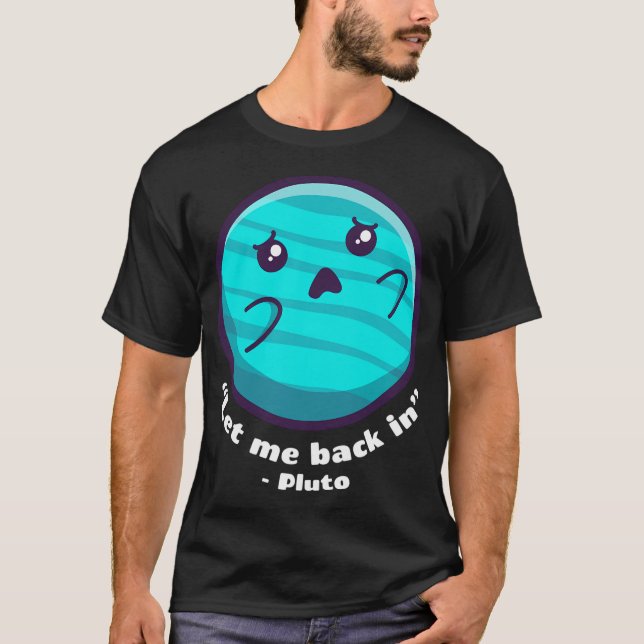 T-shirt Pluto - Laissez-Moi Revenir (Sur Les Couleurs Somb (Devant)