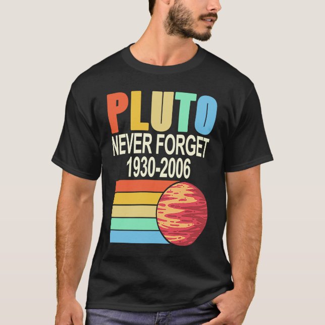 T-shirt PLUTO Never Forget 1930 2006 Cool Retro Planet Pre (Devant)