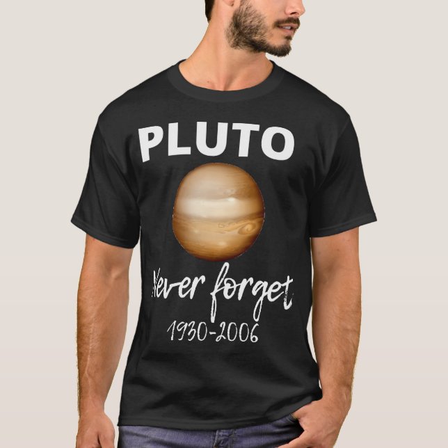 T-shirt Pluton amusant n'oubliez jamais 1930-2006 Drôle ca (Devant)
