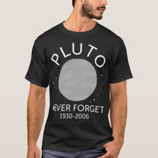 T-shirt Pluton n'oublie jamais la planète Pluto n'oublie j
