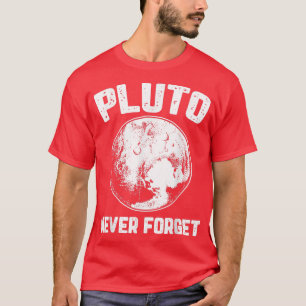 T-shirt Pluton n'oublie jamais l'Humour de la planète spat