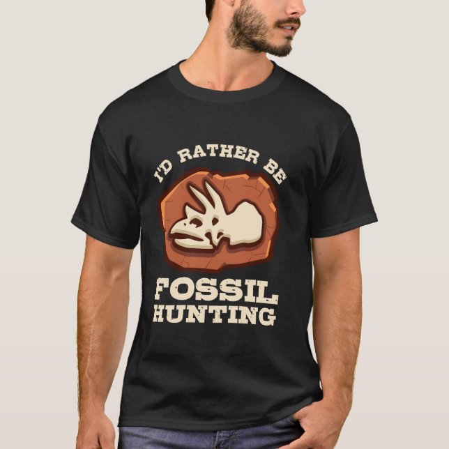 T-shirt Plutôt Être Chasse Fossile Archéologie Archéologue (Devant)