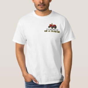 T-shirt Plutôt Être Sur Un Tracteur