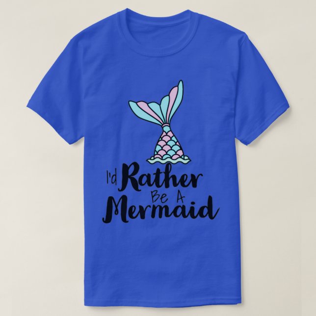 T-shirt Plutôt Être Une Sirène (Design devant)