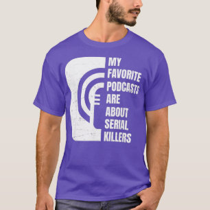 T-shirt Podcast True Crime Lover Podcast Junkie Cadeau