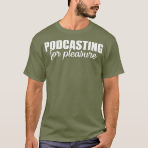 T-shirt Podcasting Plaisir de dire