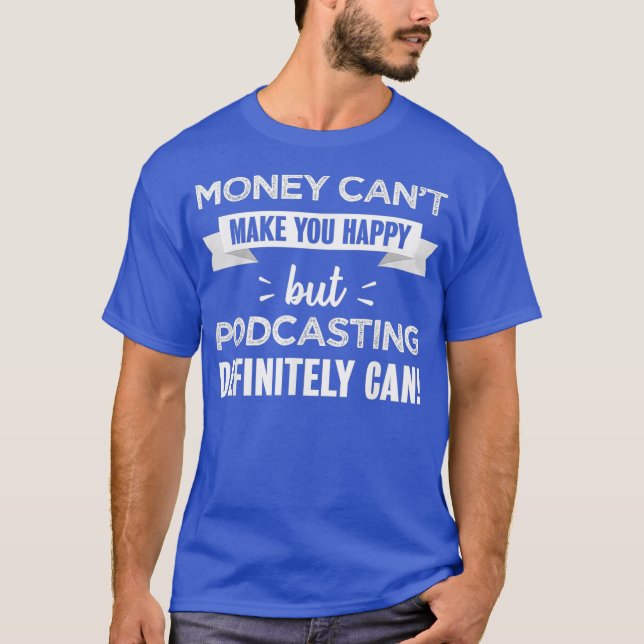 T-shirt Podcasting vous rend heureux Drôle cadeau pour (Devant)