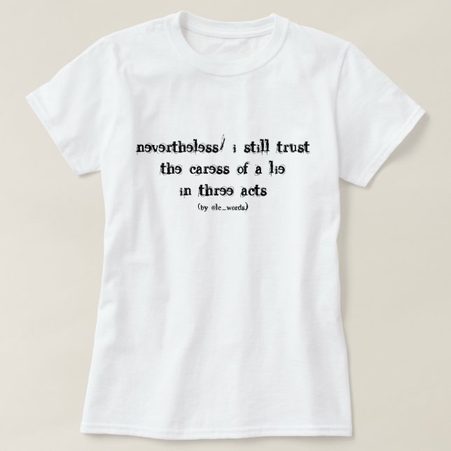 T-shirt poème sur la vie et les mensonges (Design devant)