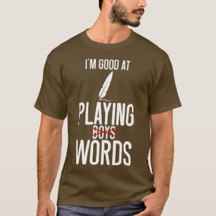 T-shirt Poésie Je Suis Bon Pour Jouer WordsBoys