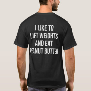 T-shirt Poids Lift Et Manger Beurre D'Arachide - Bâtiment 