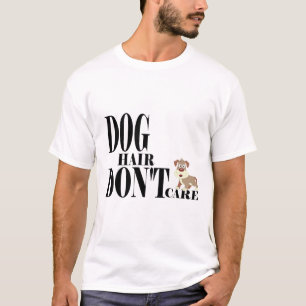 T-shirt Poils de chien, je m'en fiche