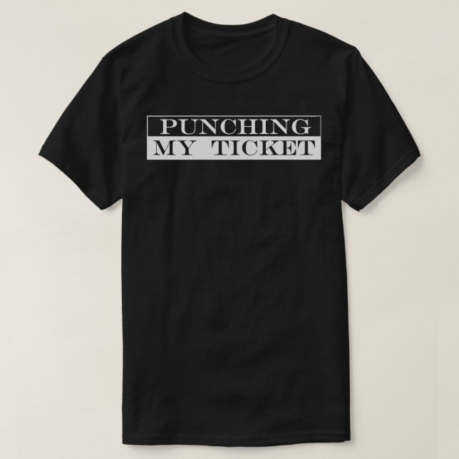 T-shirt poinçonner mon billet (Design devant)