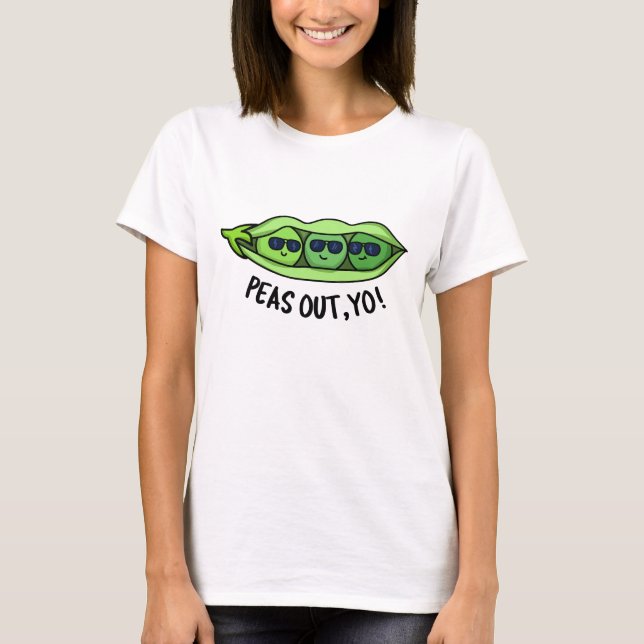 T-shirt Pois Sortis Yo Funny Peas Pun (Devant)