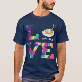 T-shirt Poke Bowl Tie Dye Love mot Hawaii Poke chefs