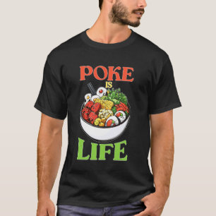 T-shirt Poke est la vie amateur de nourriture de poisson c