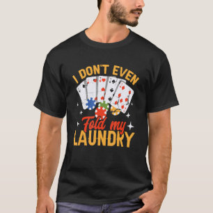 T-shirt Poker Dealer Casino - Je ne Passe même pas ma lave