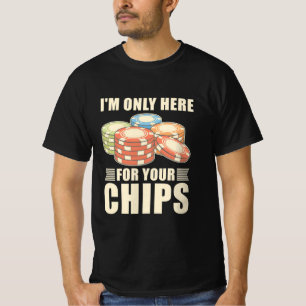 T-shirt Poker Je Ne Suis Ici Que Pour Vos Chips