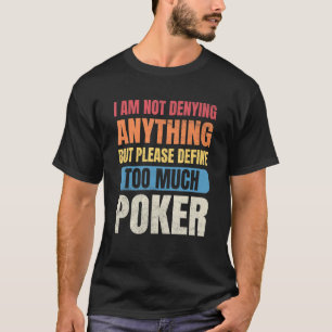 T-shirt Poker Men Je ne nie rien Définir trop