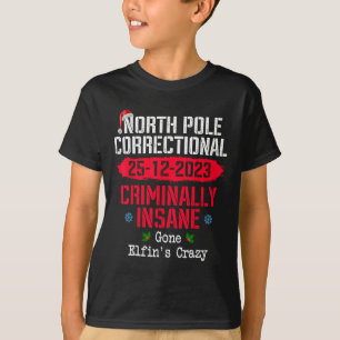 T-shirt Pôle Nord Correction Criminellement Insane Est Par