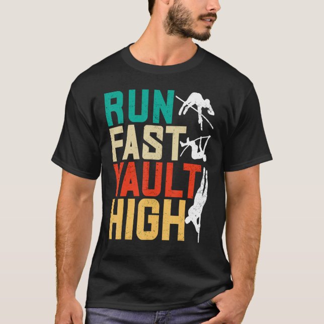 T-shirt Pole Vaulting Pole Vaulter Run Fast Vault High (Devant)