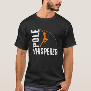 T-shirt Pole Whisperer Pole Vaulter