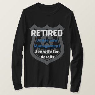T-shirt police à la retraite sous nouvelle direction drôle