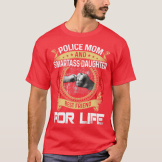 T-shirt Police Maman Et Fille Smartass Meilleur Ami Pour L