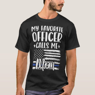 T-shirt Police Maman Mon Officier Favori M'Appelle Maman C