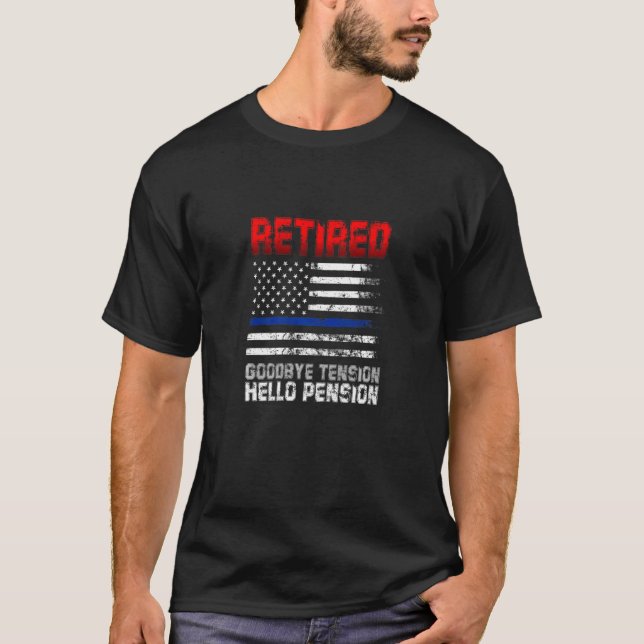 T-shirt Police Retraité Adieu Tension Bonjour Politique de (Devant)