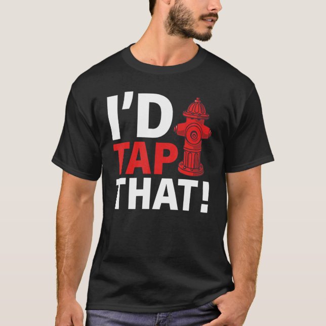 T-shirt Pompier Secourt d'incendie Je taperais ça (Devant)