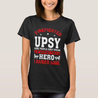 T-shirt Pompier Upsy Certaines personnes rêvent seulement