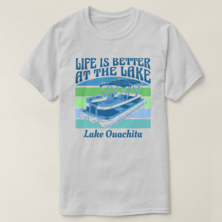 T-shirt Pontoon Life is Better Lake Ouachita Personnalisab