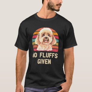 T-shirt Poodé Pas De Fluffs Donné Drôle Mignonne Chien Chi