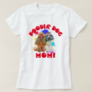 T-shirt Poodle Maman Amoureux des chiens Meilleur Chien Ma