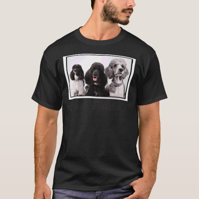 T-shirt Poodle quoi d'autre (Devant)