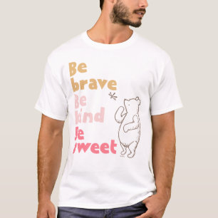 T-shirt Pooh classique  Sois Courageux, Sois Gentil, Sois 