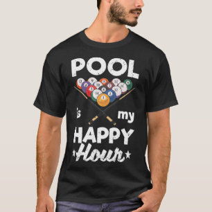 T-shirt Pool Est Mon Heureuse Heure Billard Joueur Billard