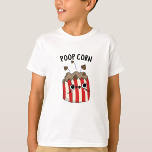 T-shirt Poop Corn Funny Pop Corn Pun