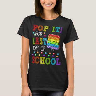 T-shirt Pop It For Dernier Day Of School Pop It Toy