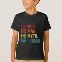 Pop-pop Man Myth Légende Daddy Grandpa Fête des pè