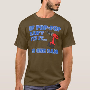 T-shirt Pop-Pop ne peut pas le réparer Personne ne peut (S