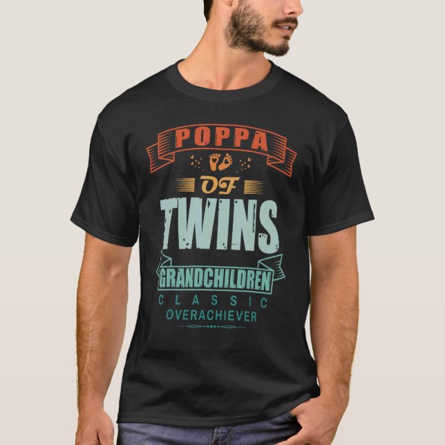 T-shirt Poppa Of Twin Grandchildren Classic Overachiever R (Devant)