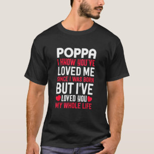 T-shirt Poppa Tu M'Aimais Depuis Que Je Suis Né Grand-Père