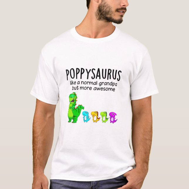 T-shirt Poppysaurus Comme Un Grand-Père Normal Mais Plus É (Devant)