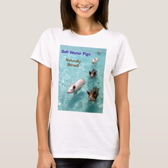 T-shirt Porcs d'eau salée naturellement saumurés ! (Devant)