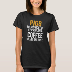 T-shirt Porcs Résout Mes Problèmes Café Ferme Papa Anima