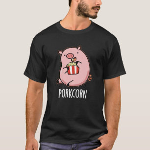 T-shirt Porkcorn Funny Popcorn Pun Dark BG