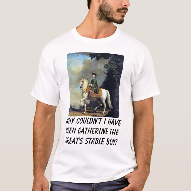 T-shirt Portrait de Catherine The Great, pourquoi ne (Devant)